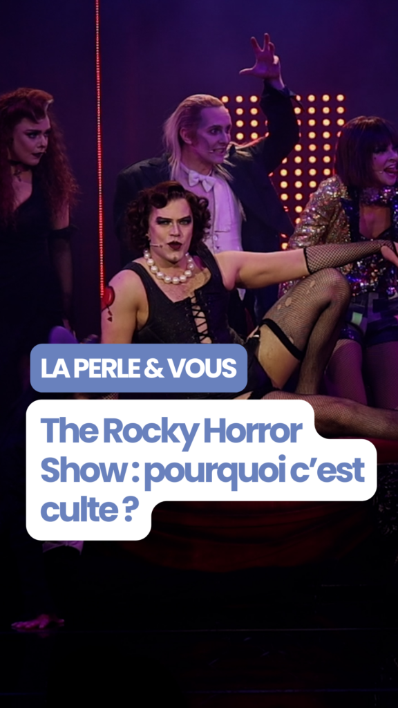 The Rocky Horror Show : pourquoi c’est culte ?